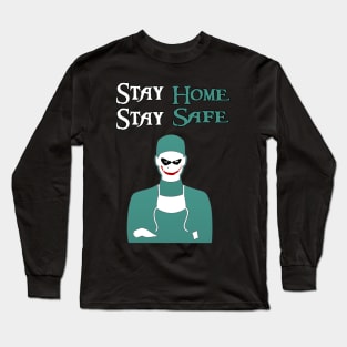 Stay Home Stay Safe Long Sleeve T-Shirt